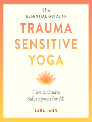 cover image of The Essential Guide to Trauma Sensitive Yoga